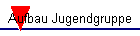 Aufbau Jugendgruppe